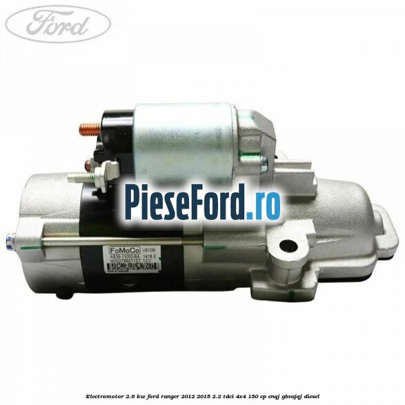 Electromotor 2.6 KW Ford Ranger 2012-2015 2.2 TDCi 4x4 150 cp ENQJ, GBVAJQJ diesel