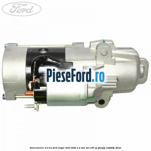 Electromotor 2.6 KW Ford Ranger 2016-2020 2.2 TDCi 4x4 160 cp GBVAJQJ, T22DD0P diesel