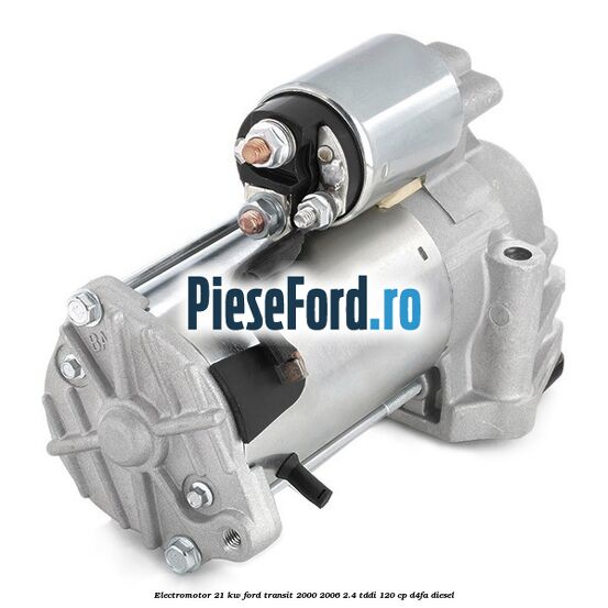 Electromotor 2,1 KW Ford Transit 2000-2006 2.4 TDdi 120 cp D4FA diesel