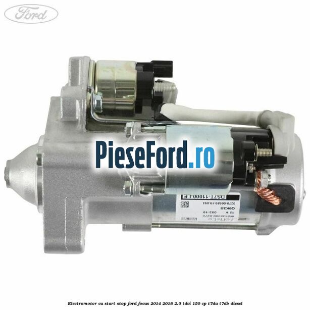 Electromotor, cu start-stop Ford Focus 2014-2018 2.0 TDCi 150 cp T7DA, T7DB diesel