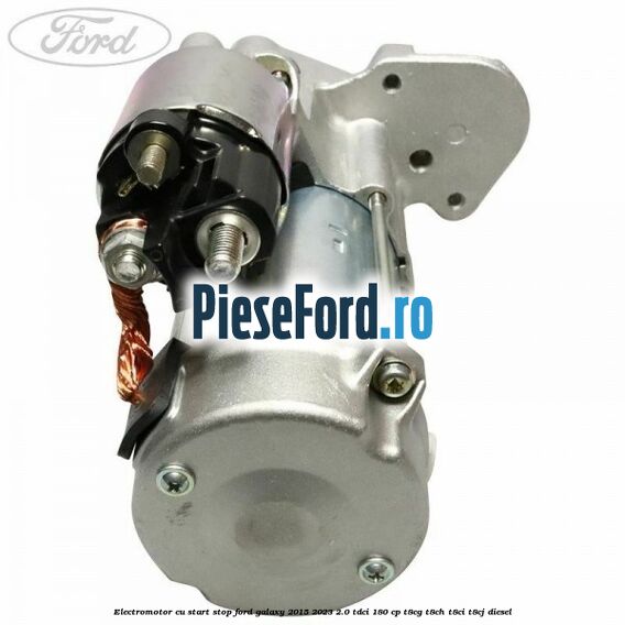 Electromotor, cu start-stop Ford Galaxy 2015-2023 2.0 TDCi 180 cp T8CG, T8CH, T8CI, T8CJ diesel