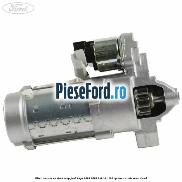 Electromotor, cu start-stop Ford Kuga 2013-2016 2.0 TDCi 120 cp XRMA, XRMB, XRMC diesel