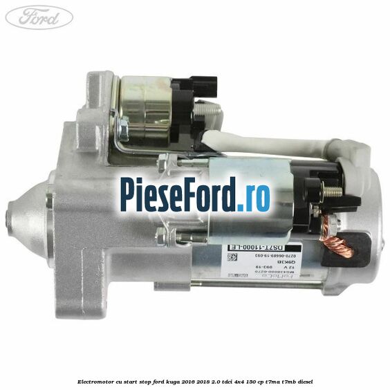 Electromotor, cu start-stop Ford Kuga 2016-2018 2.0 TDCi 4x4 150 cp T7MA, T7MB diesel