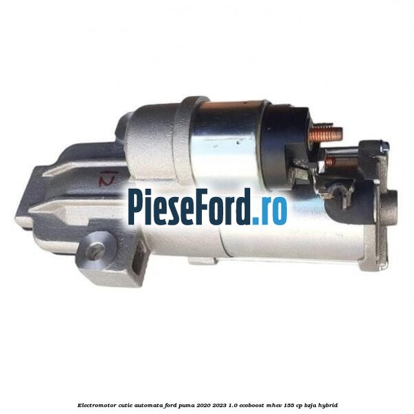Electromotor cutie automata Ford Puma 2020-2023 1.0 EcoBoost mHEV 155 cp BZJA Hybrid