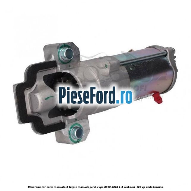 Electromotor cutie manuala 6 trepte manuala Ford Kuga 2019-2023 1.5 EcoBoost 120 cp UNDA benzina