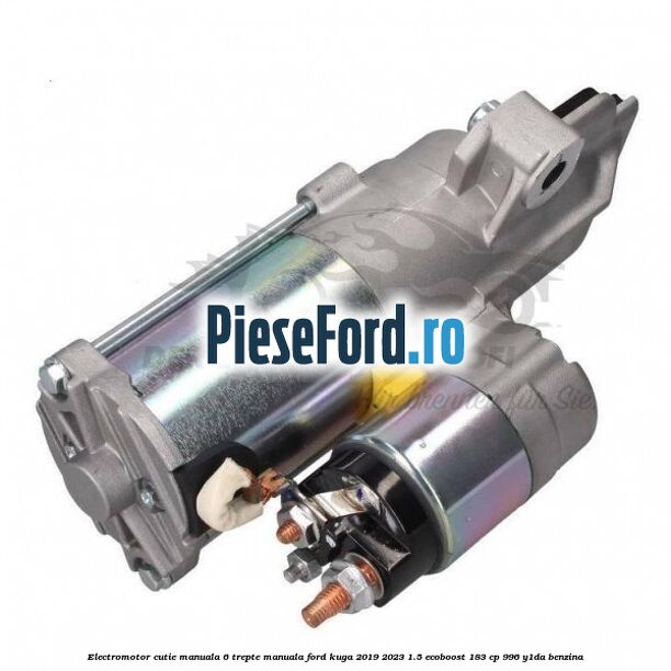 Electromotor cutie manuala 6 trepte manuala Ford Kuga 2019-2023 1.5 EcoBoost 183 cp 996, Y1DA benzina