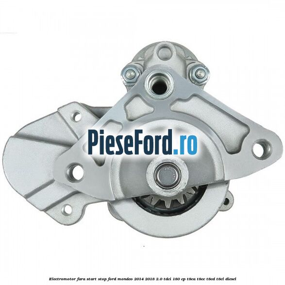 Electromotor, fara start-stop Ford Mondeo 2014-2018 2.0 TDCi 180 cp T8CA, T8CC, T8CD, T8CL diesel