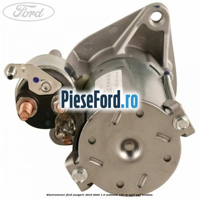Electromotor Ford EcoSport 2019-2023 1.0 EcoBoost 140 cp YYJD, YYJF benzina