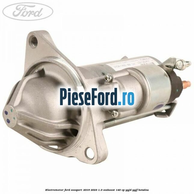 Electromotor Ford EcoSport 2019-2023 1.0 EcoBoost 140 cp YYJD, YYJF benzina