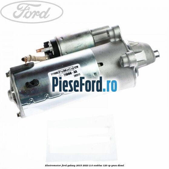 Electromotor Ford Galaxy 2015-2023 2.0 EcoBlue 120 cp YNCA diesel