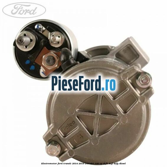 Electromotor Ford Transit 2014-2018 2.2 TDCi 100 cp DRF5, DRFF, DRFG diesel
