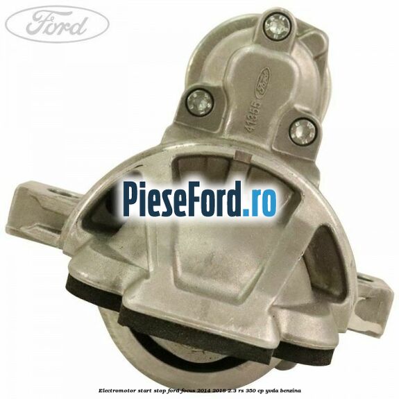 Electromotor start stop Ford Focus 2014-2018 2.3 RS 350 cp YVDA benzina