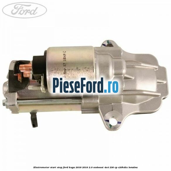 Electromotor start stop Ford Kuga 2016-2018 2.0 EcoBoost 4x4 230 cp C20HDTX benzina