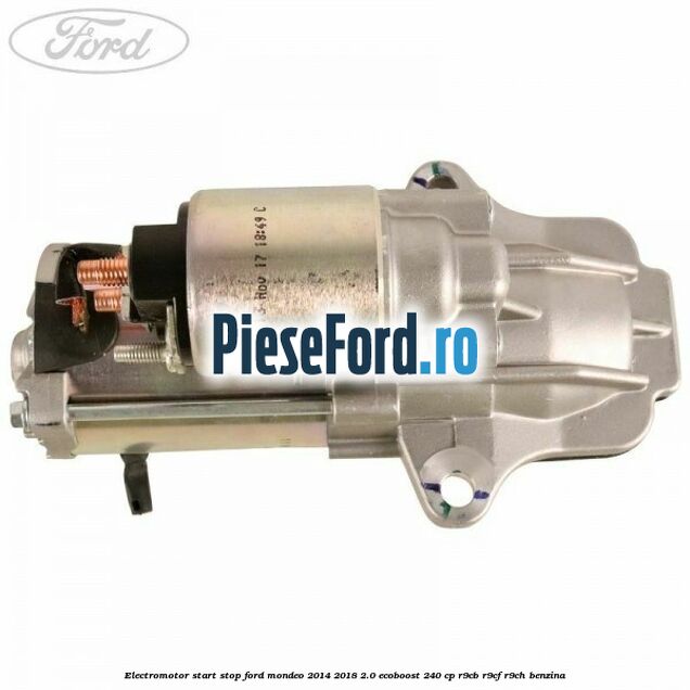 Electromotor start stop Ford Mondeo 2014-2018 2.0 EcoBoost 240 cp R9CB, R9CF, R9CH benzina