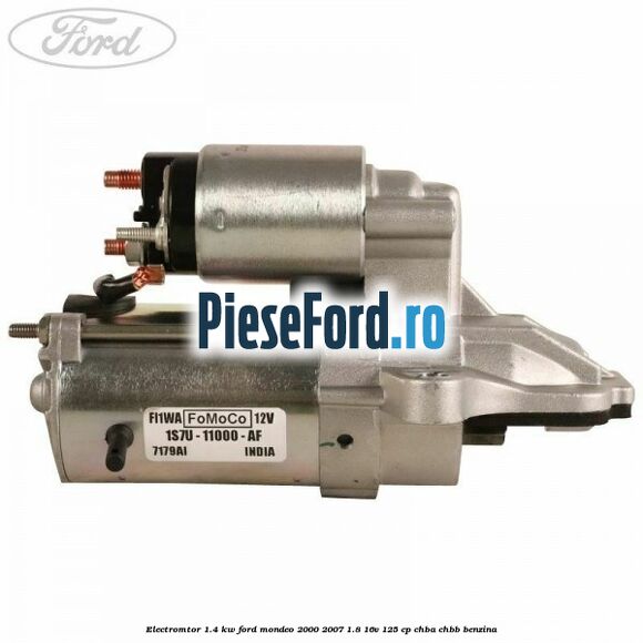 Electromtor 1.4 KW Ford Mondeo 2000-2007 1.8 16V 125 cp