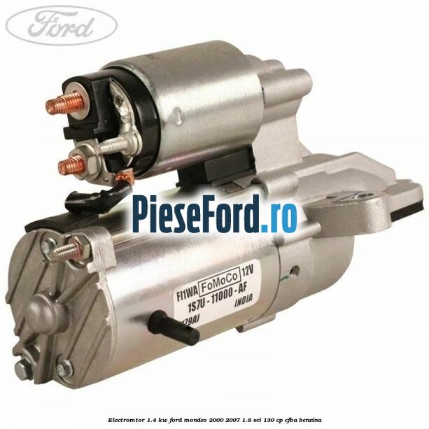 Electromtor 1.4 KW Ford Mondeo 2000-2007 1.8 SCi 130 cp CFBA benzina