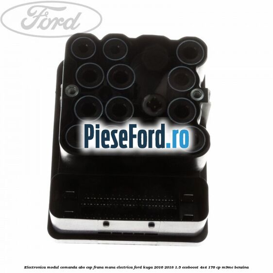 Electronica modul comanda ABS-ESP frana mana electrica Ford Kuga 2016-2018 1.5 EcoBoost 4x4 176 cp M9ME benzina