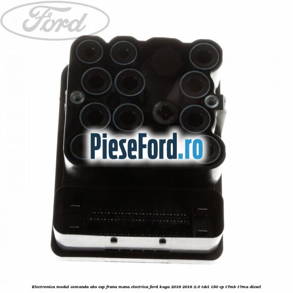 Electronica modul comanda ABS-ESP frana mana electrica Ford Kuga 2016-2018 2.0 TDCi 150 cp T7MB, T7MA diesel