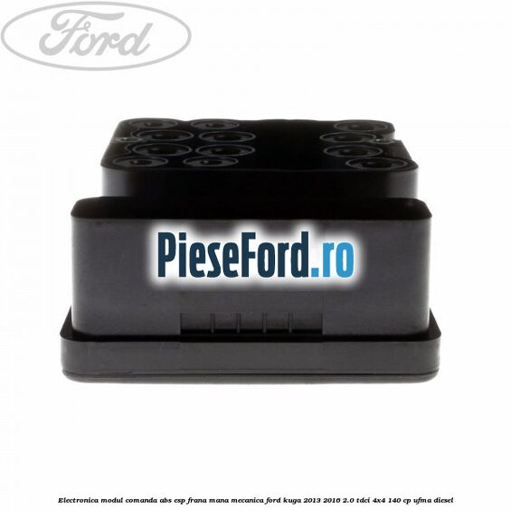 Electronica modul comanda ABS-ESP frana mana mecanica Ford Kuga 2013-2016 2.0 TDCi 4x4 140 cp UFMA diesel