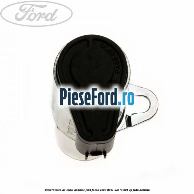 Electrovalva ax came admisie Ford Focus 2008-2011 2.5 RS 305 cp JZDA benzina