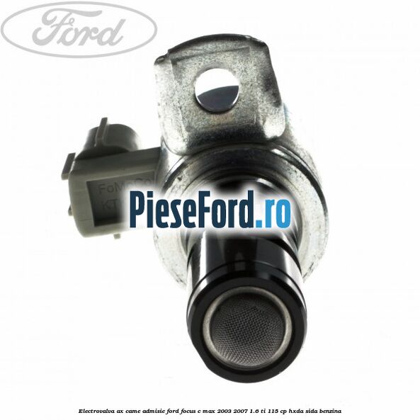 Electrovalva ax came admisie Ford Focus C-Max 2003-2007 1.6 Ti 115 cp HXDA, SIDA benzina