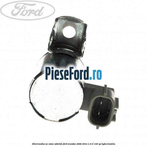 Electrovalva ax came admisie Ford Mondeo 2008-2014 1.6 Ti 120 cp KGBA benzina
