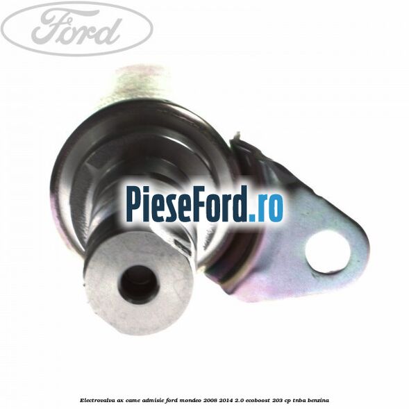 Electrovalva ax came admisie Ford Mondeo 2008-2014 2.0 EcoBoost 203 cp TNBA benzina