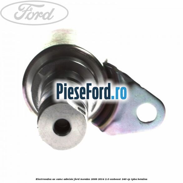 Electrovalva ax came admisie Ford Mondeo 2008-2014 2.0 EcoBoost 240 cp TPBA benzina