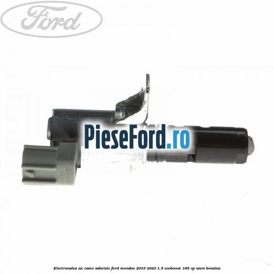 Electrovalva ax came admisie Ford Mondeo 2019-2023 1.5 EcoBoost 165 cp Electrovalva ax came admisie Ford Mondeo 2019-2023 1.5 EcoBoost 165 cp UNCN benzina