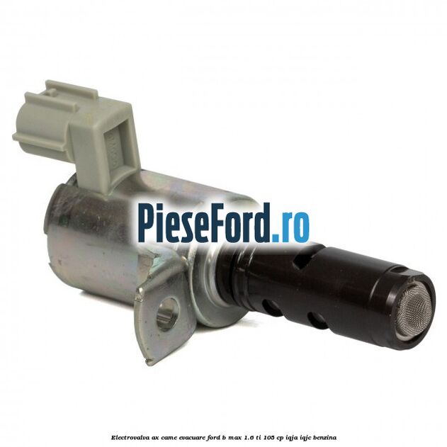 Electrovalva ax came evacuare Ford B-Max 1.6 Ti 105 cp Electrovalva ax came evacuare Ford B-Max 1.6 Ti 105 cp IQJA, IQJC benzina