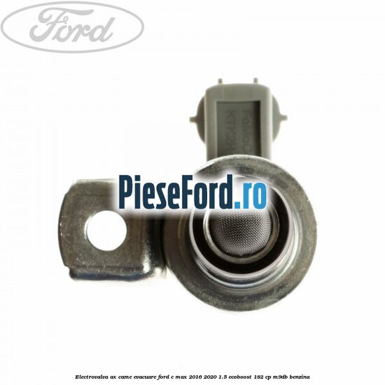 Electrovalva ax came evacuare Ford C-Max 2016-2020 1.5 EcoBoost 182 cp M9DB benzina