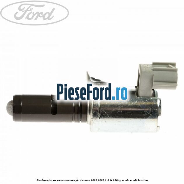 Electrovalva ax came evacuare Ford C-Max 2016-2020 1.6 Ti 120 cp MUDA, MUDD benzina