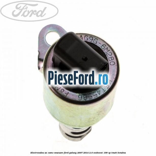 Electrovalva ax came evacuare Ford Galaxy 2007-2014 2.0 EcoBoost 199 cp TNWB benzina