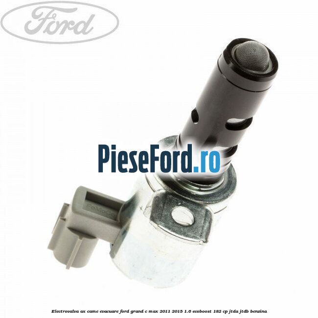 Electrovalva ax came evacuare Ford Grand C-Max 2011-2015 1.6 EcoBoost 182 cp