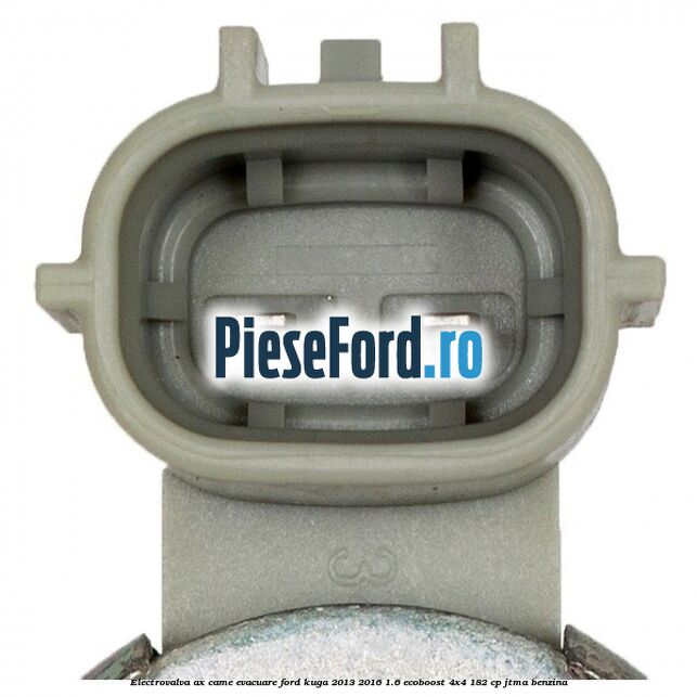 Electrovalva ax came evacuare Ford Kuga 2013-2016 1.6 EcoBoost 4x4 182 cp JTMA benzina