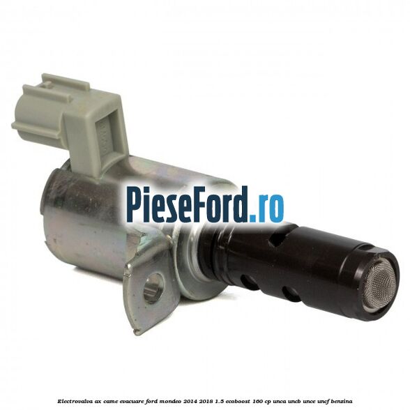 Electrovalva ax came evacuare Ford Mondeo 2014-2018 1.5 EcoBoost 160 cp UNCA, UNCB, UNCE, UNCF benzina