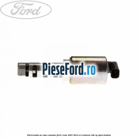Electrovalva ax came evacuare Ford S-Max 2007-2014 2.0 EcoBoost 240 cp TPWA benzina