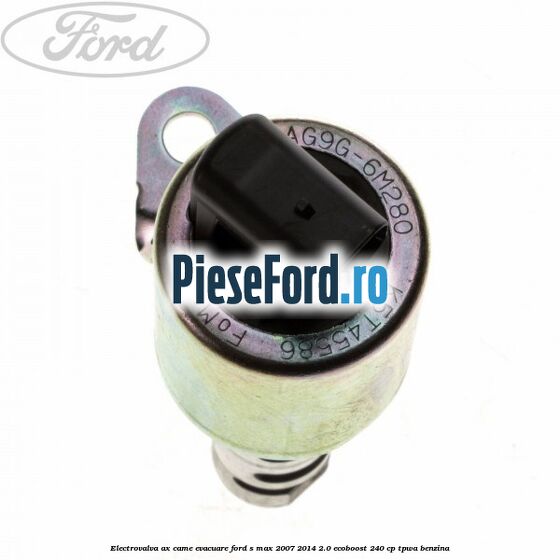Electrovalva ax came evacuare Ford S-Max 2007-2014 2.0 EcoBoost 240 cp TPWA benzina