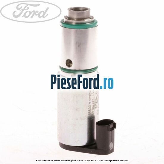 Electrovalva ax came evacuare Ford S-Max 2007-2014 2.5 ST 220 cp Electrovalva ax came evacuare Ford S-Max 2007-2014 2.5 ST 220 cp HUWA benzina
