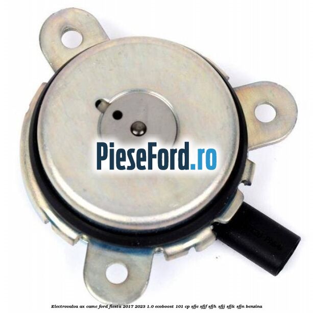 Electrovalva ax came Ford Fiesta 2017-2023 1.0 EcoBoost 101 cp SFJE, SFJF, SFJH, SFJJ, SFJK, SFJN benzina