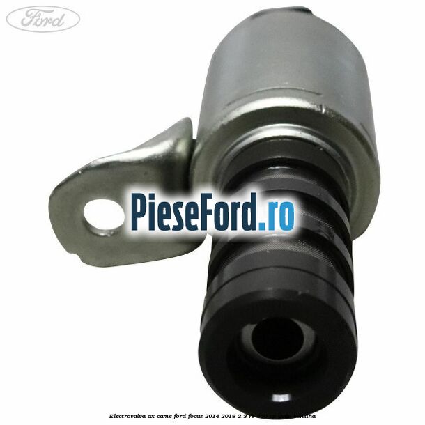 Electrovalva ax came Ford Focus 2014-2018 2.3 RS 350 cp YVDA benzina