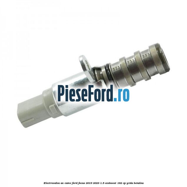 Electrovalva ax came Ford Focus 2019-2023 1.5 EcoBoost 182 cp Electrovalva ax came Ford Focus 2019-2023 1.5 EcoBoost 182 cp Y1DA benzina