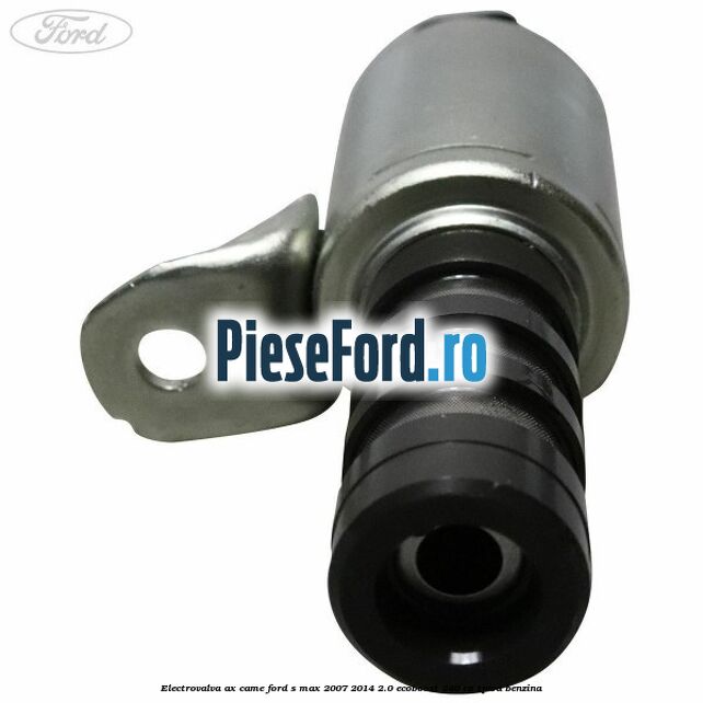 Electrovalva ax came Ford S-Max 2007-2014 2.0 EcoBoost 240 cp TPWA benzina