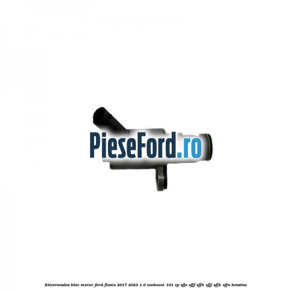 Electrovalva bloc motor Ford Fiesta 2017-2023 1.0 EcoBoost 101 cp Electrovalva bloc motor Ford Fiesta 2017-2023 1.0 EcoBoost 101 cp SFJE, SFJF, SFJH, SFJJ, SFJK, SFJN benzina