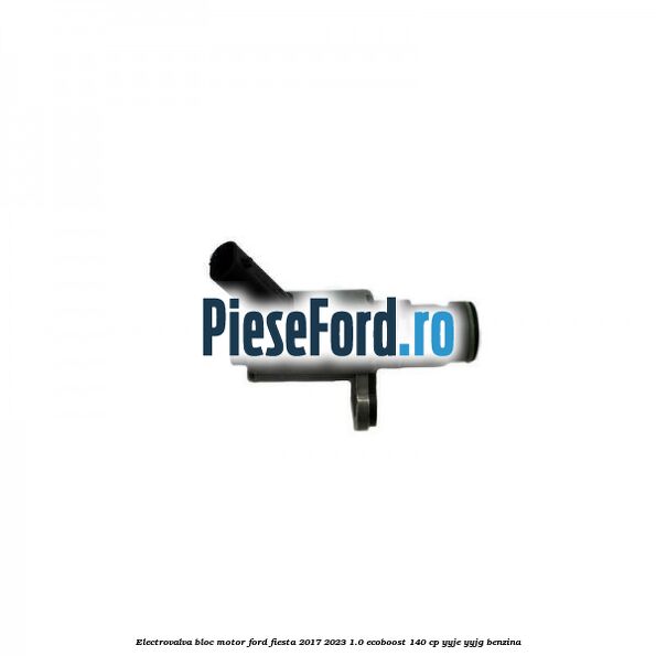 Electrovalva bloc motor Ford Fiesta 2017-2023 1.0 EcoBoost 140 cp YYJE, YYJG benzina