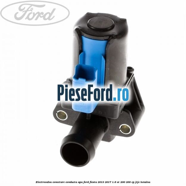 Electrovalva conectare conducta apa Ford Fiesta 2013-2017 1.6 ST 200 200 cp JTJC benzina