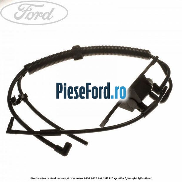 Electrovalva control vacuum Ford Mondeo 2000-2007 2.0 TDDI 115 cp D6BA, HJBA, HJBB, HJBC diesel