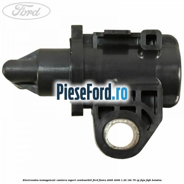 Electrovalva management canistra vapori combustibil Ford Fiesta 2005-2008 1.25 16V 75 cp FUJA, FUJB benzina