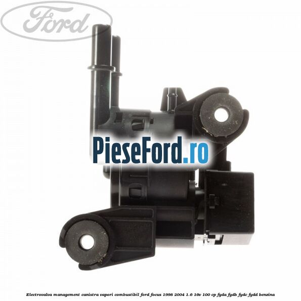 Electrovalva management canistra vapori combustibil Ford Focus 1998-2004 1.6 16V 100 cp FYDA, FYDB, FYDC, FYDD benzina