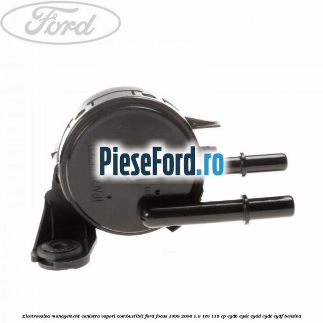 Electrovalva management canistra vapori combustibil Ford Focus 1998-2004 1.8 16V 115 cp EYDB, EYDC, EYDD, EYDE, EYDF benzina